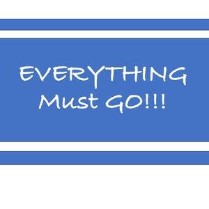 EVERYTHING must go!  Closing Temporarily for vacation.